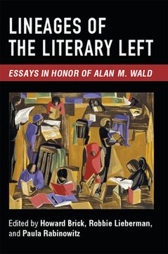 portada Lineages of the Literary Left: Essays in Honor of Alan M. Wald (in English)