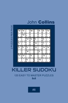 portada Killer Sudoku - 120 Easy To Master Puzzles 8x8 - 8 (en Inglés)