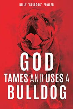 portada God Tames and Uses a Bulldog (en Inglés)