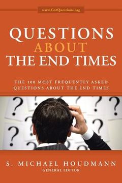 portada Questions about the End Times: The 100 Most Frequently Asked Questions about the End Times (en Inglés)
