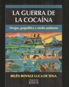 portada GUERRA DE LA COCAINA - LA. DROGAS, GEOPOLITICA Y MEDIO AMBIENTE