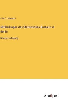 portada Mittheilungen des Statistischen Bureau's in Berlin: Neunter Jahrgang (en Alemán)