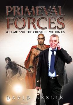 portada Primeval Forces: You, Me and the Creature Within Us (en Inglés)