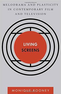 portada Living Screens: Melodrama and Plasticity in Contemporary Film and Television (Disruptions) (en Inglés)