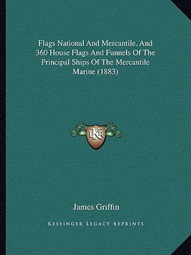 portada flags national and mercantile, and 360 house flags and funnels of the principal ships of the mercantile marine (1883)