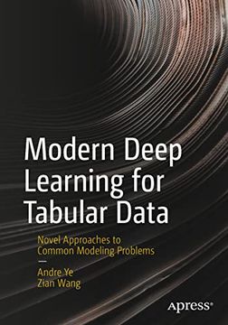 portada Modern Deep Learning for Tabular Data: Novel Approaches to Common Modeling Problems (en Inglés)