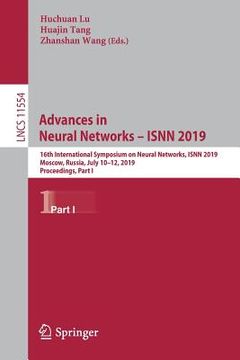 portada Advances in Neural Networks - Isnn 2019: 16th International Symposium on Neural Networks, Isnn 2019, Moscow, Russia, July 10-12, 2019, Proceedings, Pa
