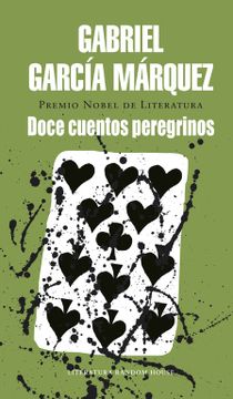 Libro Doce cuentos peregrinos, Gabriel García Márquez, ISBN 9788439701033.  Comprar en Buscalibre