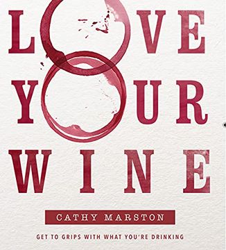portada Love Your Wine: Get to Grips with What You're Drinking (en Inglés)
