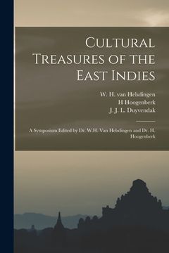 portada Cultural Treasures of the East Indies: a Symposium Edited by Dr. W.H. Van Helsdingen and Dr. H. Hoogenberk