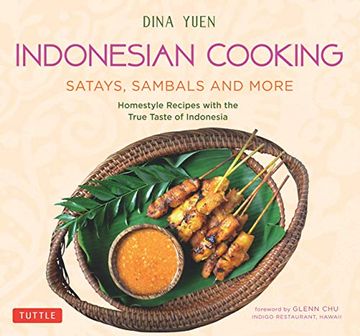 portada Indonesian Cooking: Satays, Sambals and More: Homestyle Recipes With the True Taste of Indonesia 
