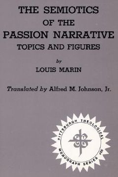 portada the semiotics of the passion narrative: topics and figures (en Inglés)