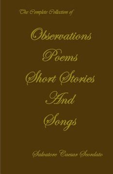 portada The Complete Collection of Observations, Poems, Short Stories & Songs (en Inglés)