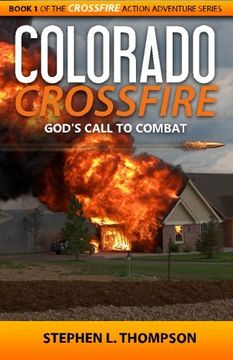 portada Colorado Crossfire: God's Call to Combat (Crossfire Action Adventure Series) (Volume 1)