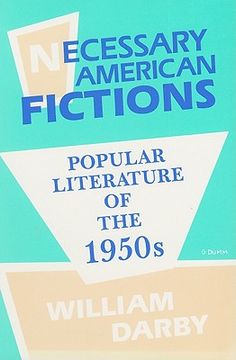 portada necessary american fictions: popular literature of the 1950s