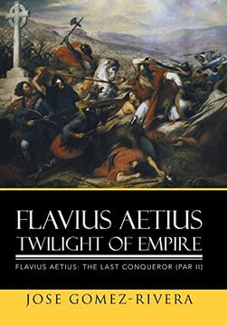 portada Flavius Aetius Twilight of Empire (in English)