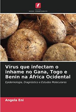 portada Vírus que Infectam o Inhame no Gana, Togo e Benin na África Ocidental: Epidemiologia, Diagnóstico e Estudos Moleculares (en Portugués)