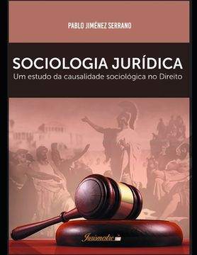 portada Sociologia jurídica: Um estudo da causalidade sociológica no direito, para uma crítica ao fatalismo sociológico em face da concretização do