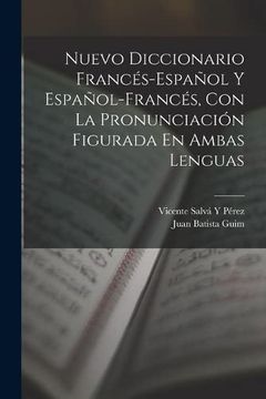 portada Nuevo Diccionario Francés-Español y Español-Francés, con la Pronunciación Figurada en Ambas Lenguas