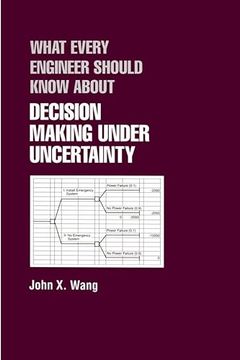 portada What Every Engineer Should Know About Decision Making Under Uncertainty