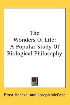 portada the wonders of life: a popular study of biological philosophy (in English)
