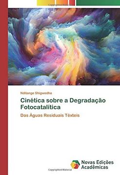 portada Cinética Sobre a Degradação Fotocatalítica: Das Águas Residuais Têxteis