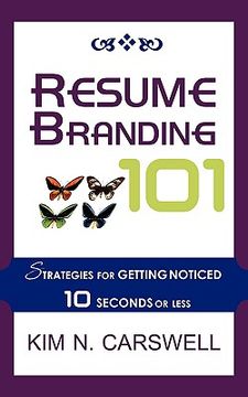 portada resume branding 101: strategies for getting noticed in 10 seconds or less (en Inglés)