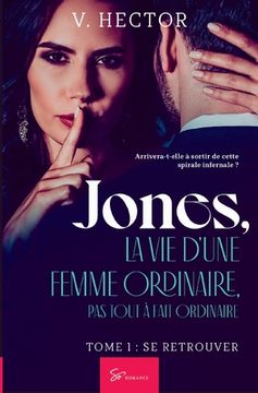 portada Jones, la vie d'une femme ordinaire, pas tout à fait ordinaire - Tome 1: Se retrouver (in French)