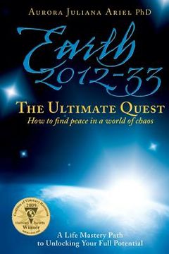 portada Earth 2012-33: The Ultimate Quest: How To Find Peace in a World of Chaos (en Inglés)