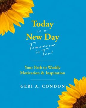 portada Today is a new Day—Tomorrow is Too! Your Path to Weekly Motivation & Inspiration (en Inglés)