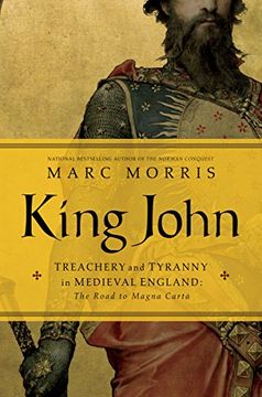 portada King John: Treachery and Tyranny in Medieval England: The Road to Magna Carta