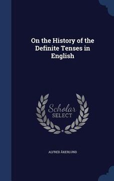 portada On the History of the Definite Tenses in English