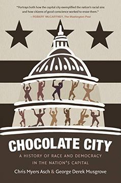 portada Chocolate City: A History of Race and Democracy in the Nation's Capital (en Inglés)