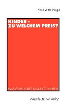 portada Kinder -- Zu Welchem Preis?: Was Es Bedeutet, Kinder Zu Haben (en Alemán)