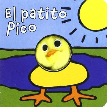 portada El Patito Pico (Castellano - a Partir de 0 Años - Manipulativos (Libros Para Tocar y Jugar), Pop-Ups - Librodedos)