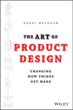 portada The Art Of Product Design: Changing How Things Get Made (in English)