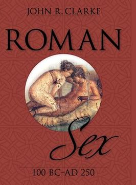 portada Roman Sex: 100 B. C. To A. D. 250 