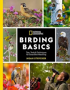 portada National Geographic Birding Basics: Tips, Tools, and Techniques for Great Bird-Watching (en Inglés)