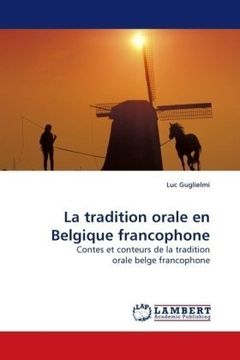 portada La tradition orale en Belgique francophone: Contes et conteurs de la tradition orale belge francophone