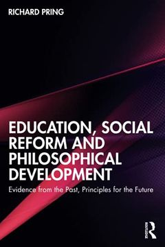 portada Education, Social Reform and Philosophical Development: Evidence From the Past, Principles for the Future (en Inglés)