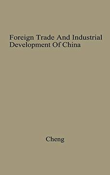 portada Foreign Trade and Industrial Development of China: An Historical and Integrated Analysis Through 1948 (in English)