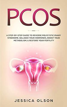 portada Pcos: A Step-By-Step Guide to Reverse Polycystic Ovary Syndrome, Balance Your Hormones, Boost Your Metabolism, & Restore Your Fertility (en Inglés)