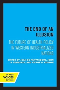 portada The end of an Illusion: The Future of Health Policy in Western Industrialized Nations: 11 (Comparative Studies of Health Systems and Medical Care) (in English)