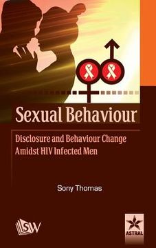 portada Sexual Behaviour Disclosure and Behaviour Change Amidst HIV Infected Men (en Inglés)