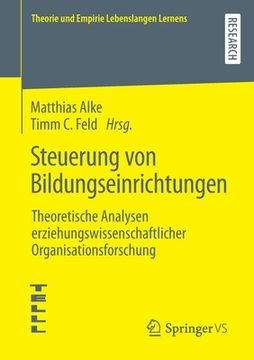 portada Steuerung Von Bildungseinrichtungen: Theoretische Analysen Erziehungswissenschaftlicher Organisationsforschung (en Alemán)