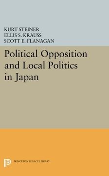 portada Political Opposition and Local Politics in Japan (Princeton Legacy Library) (en Inglés)
