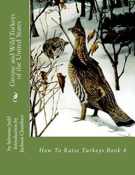 portada Grouse and Wild Turkeys of the United States: How To Raise Turkeys Book 4