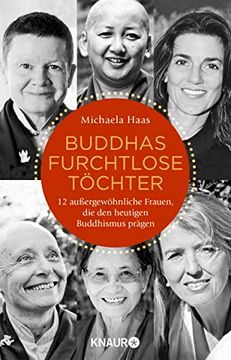 Buddhas Furchtlose Töchter: 12 Außergewöhnliche Frauen, die den Heutigen Buddhismus Prägen (en Alemán)