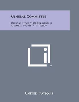 portada General Committee: Official Records of the General Assembly, Fourteenth Session (en Inglés)
