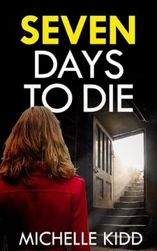 portada Seven Days to die an Absolutely Gripping Crime Thriller With a Massive Twist (di Jack Macintosh Mysteries) (in English)